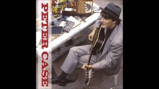 Peter Case - 2 - Steel Strings (1986)