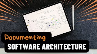 Mastering Software Architecture Documentation: 4 Techniques You Need to Know