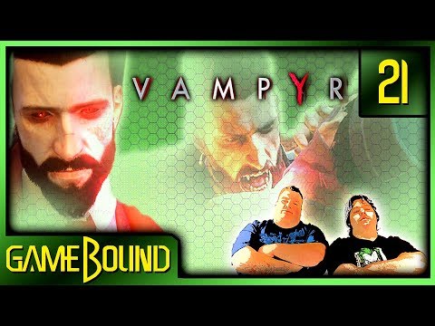 💀 Vampyr (EVIL Playthrough) e21 | GameBound Let's Play