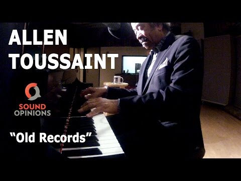 Allen Toussaint performs Old Records (Live on Sound Opinions)