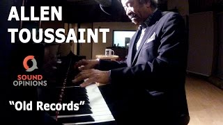 Allen Toussaint performs Old Records (Live on Sound Opinions)