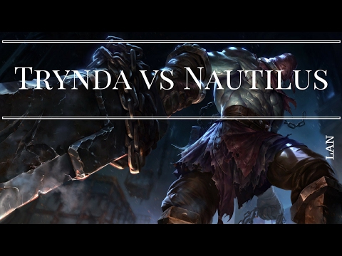 Tryndamere vs Nautilus on LAN