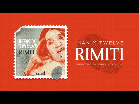 Ihan X Twelve - Rimiti (البصمة)  - Directed By Ahmed Zitouni