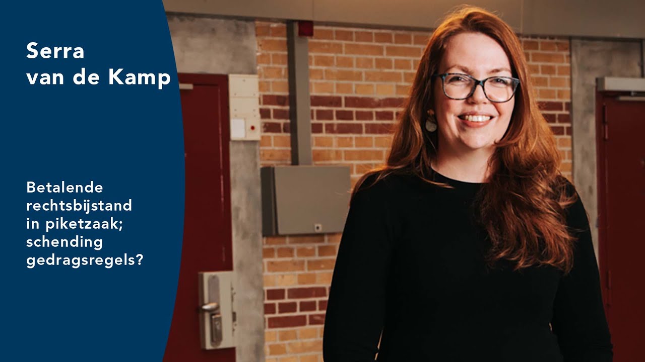 Serra van de Kamp | Betalende rechtsbijstand in piketzaak; schending gedragsregels?