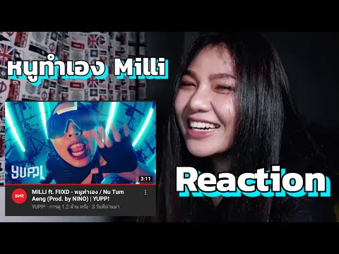 MILLI ft. FIIXD - หนูทำเอง / Nu Tum Aeng (Prod. by NINO) - Reaction