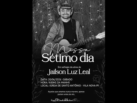 Missa de 7º Dia - Jailson Leal VILA - Vila Nova do Piauí, 20/06/2026