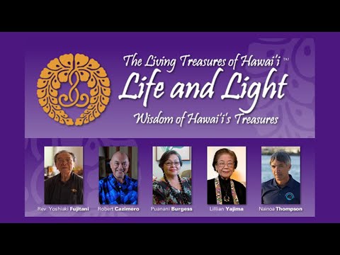 The Living Treasures of Hawai’i: Life and Light – Wisdom of Hawai’i’s Treasures (May '21 TV program)