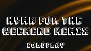 Coldplay - Hymn For The Weekend [Seeb Remix] (Lyrics)