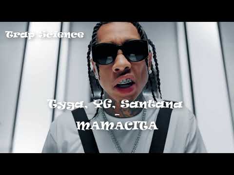 Tyga, YG, Santana - MAMACITA 2019