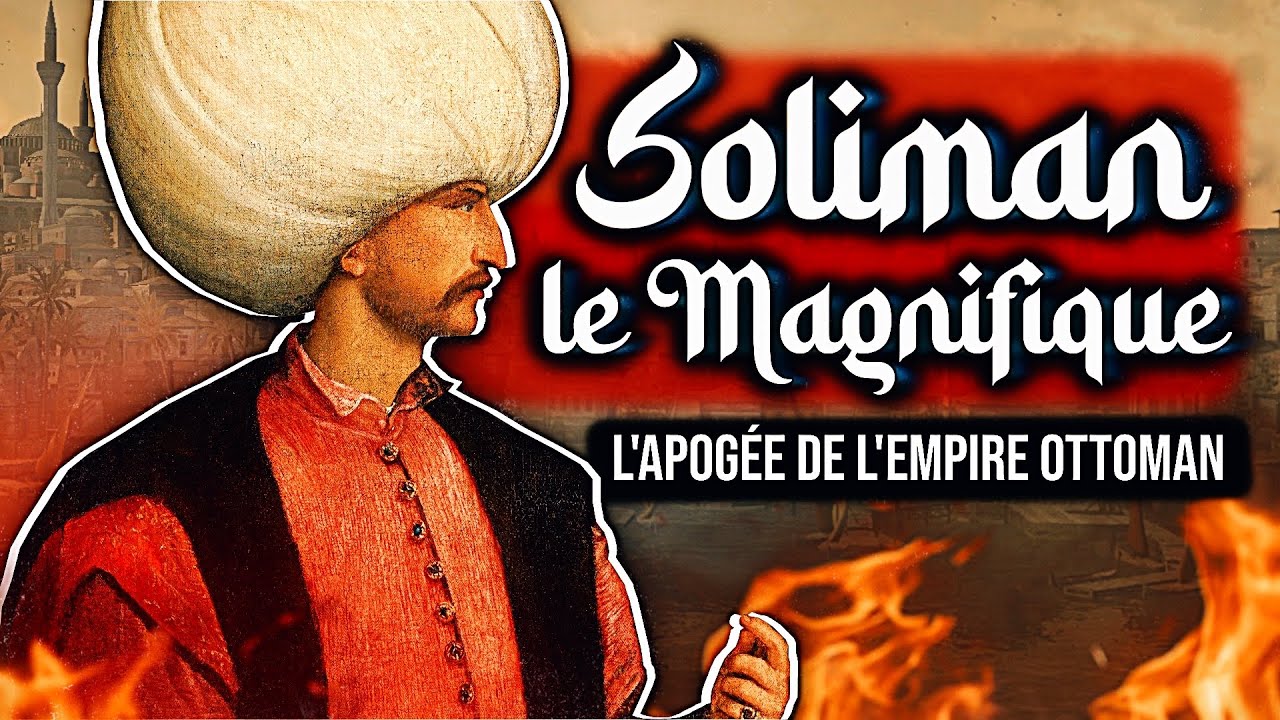 Soliman le Magnifique, l'apogée de l'Empire Ottoman