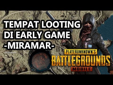 TEMPAT LOOTING TERBAIK DI EARLY GAME (MAP MIRAMAR) PUBGM