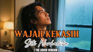 Download lagu WAJAH KEKASIH - SITI NURHALIZA | THE COVER VERSION mp3
