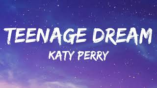Katy Perry - Teenage Dream (lyrics) #teenagedream #katyperry