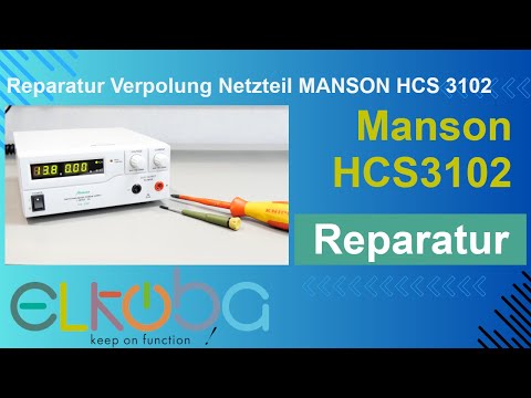 Reparatur und Test Netzteil MANSON HCS 3102 nach Verpolschaden