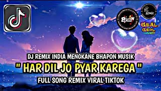 Download lagu DJ INDIA HAR DIL JO PYAR KAREGA REMIX MENGKANE VIRAL TIKTOK FULL SONG BHAPON MUSIK TERBARU mp3