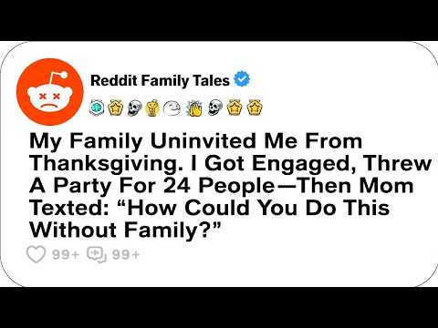 They Uninvited Me From Thanksgiving—So I Threw My Own Party  | Family Tales Stories