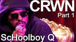 CRWN VII w/ ScHoolboy Q - Part 1 of 2