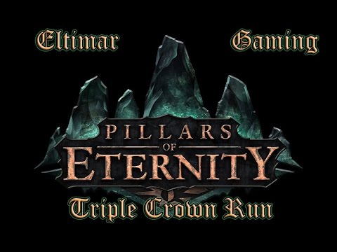 Triple Crown Pillars of Eternity - Episode 103