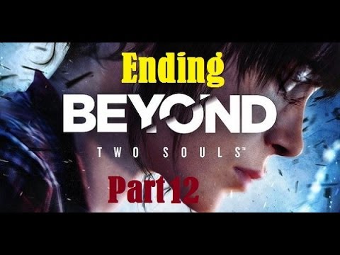 Beyond Two Souls - Walkthrough Part 12 and Ending as "Life"