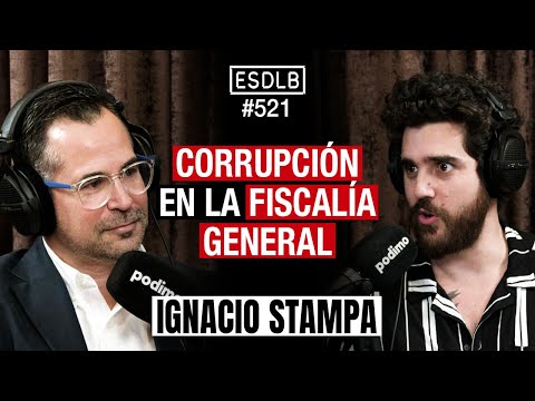 Testimonio de un Fiscal Anticorrupción | Ignacio Stampa #ESDLB. Cap.521