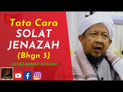 Ustaz Ahmad Rozaini - Tata Cara SOLAT JENAZAH (Bhgn 3)