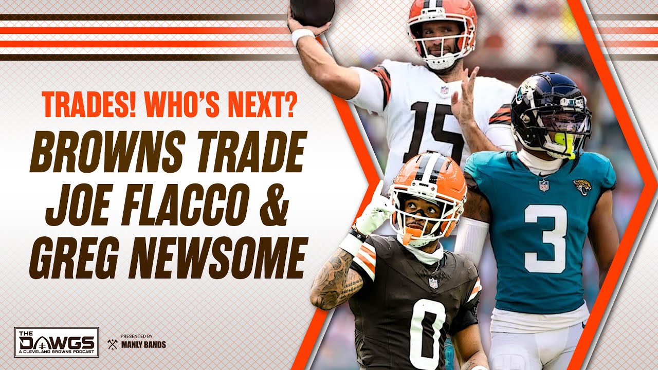 TRADES! Browns trade away Joe Flacco and Greg Newsome