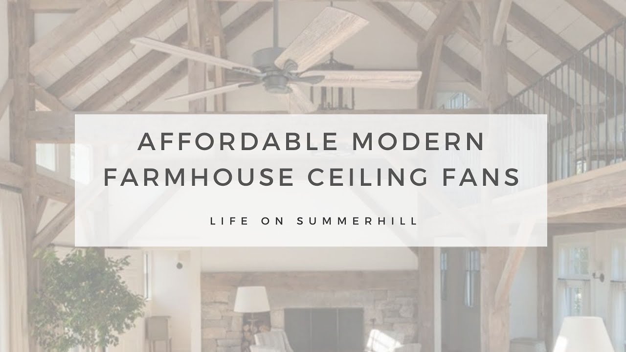 10 AFFORDABLE MODERN FARMHOUSE CEILING FANS