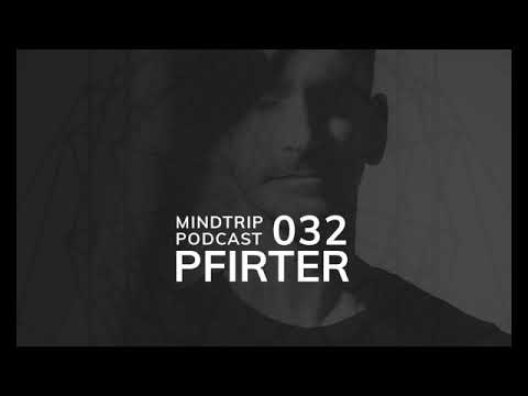 MindTrip Podcast 032 - Pfirter