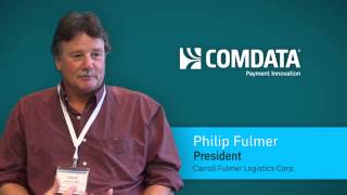 Comdata | Customer Testimonial - Philip Fulmer of Carroll Fulmer Logistics Corp