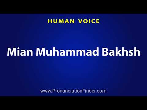 How To Pronounce Mian Muhammad Bakhsh