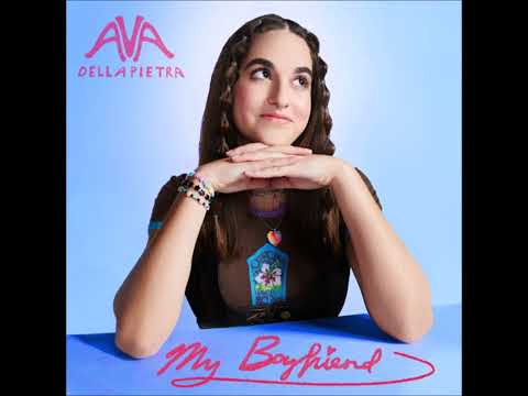 Ava Della Pietra - "my boyfriend" - single