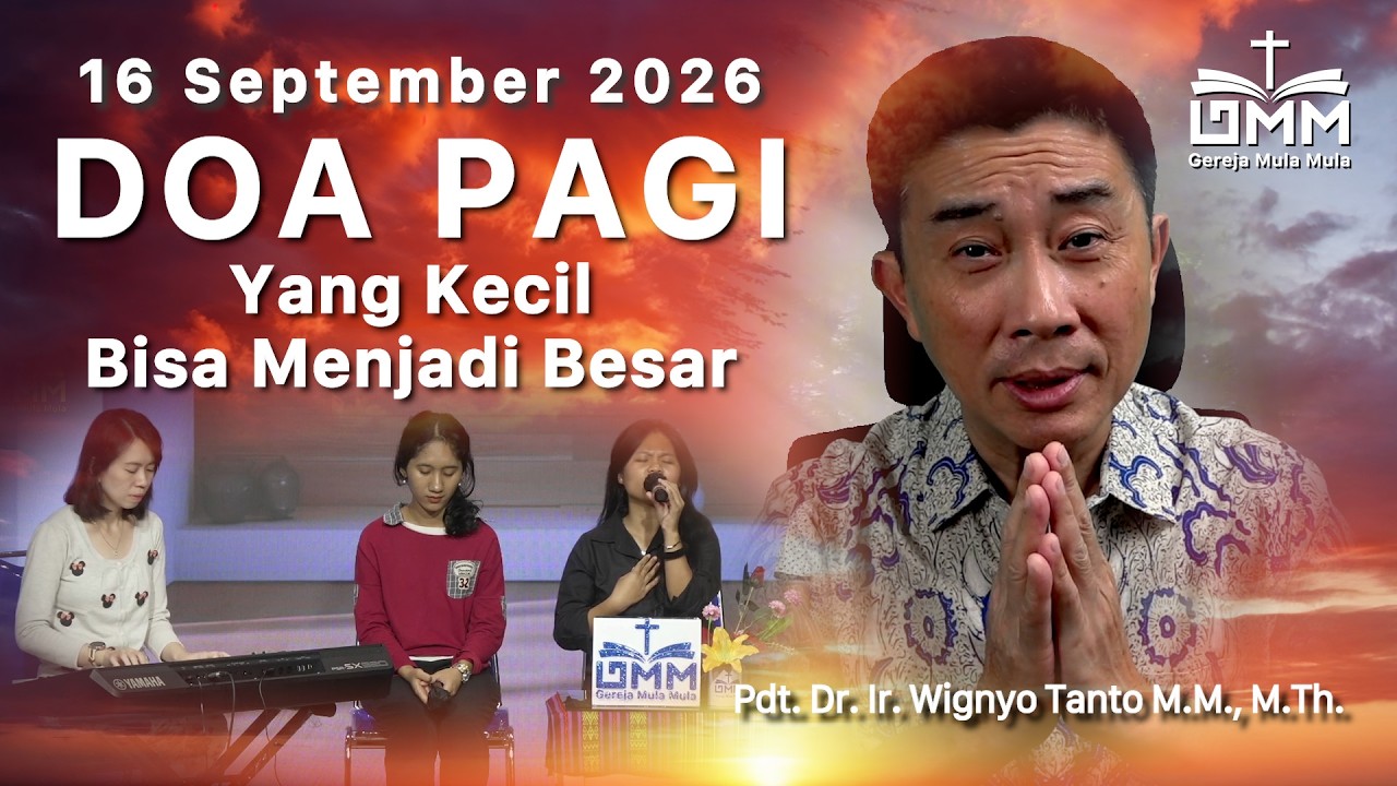 DOA PAGI | Yang Kecil Bisa Menjadi Besar – 16 September 2026 | Ps. Dr. Wignyo Tanto