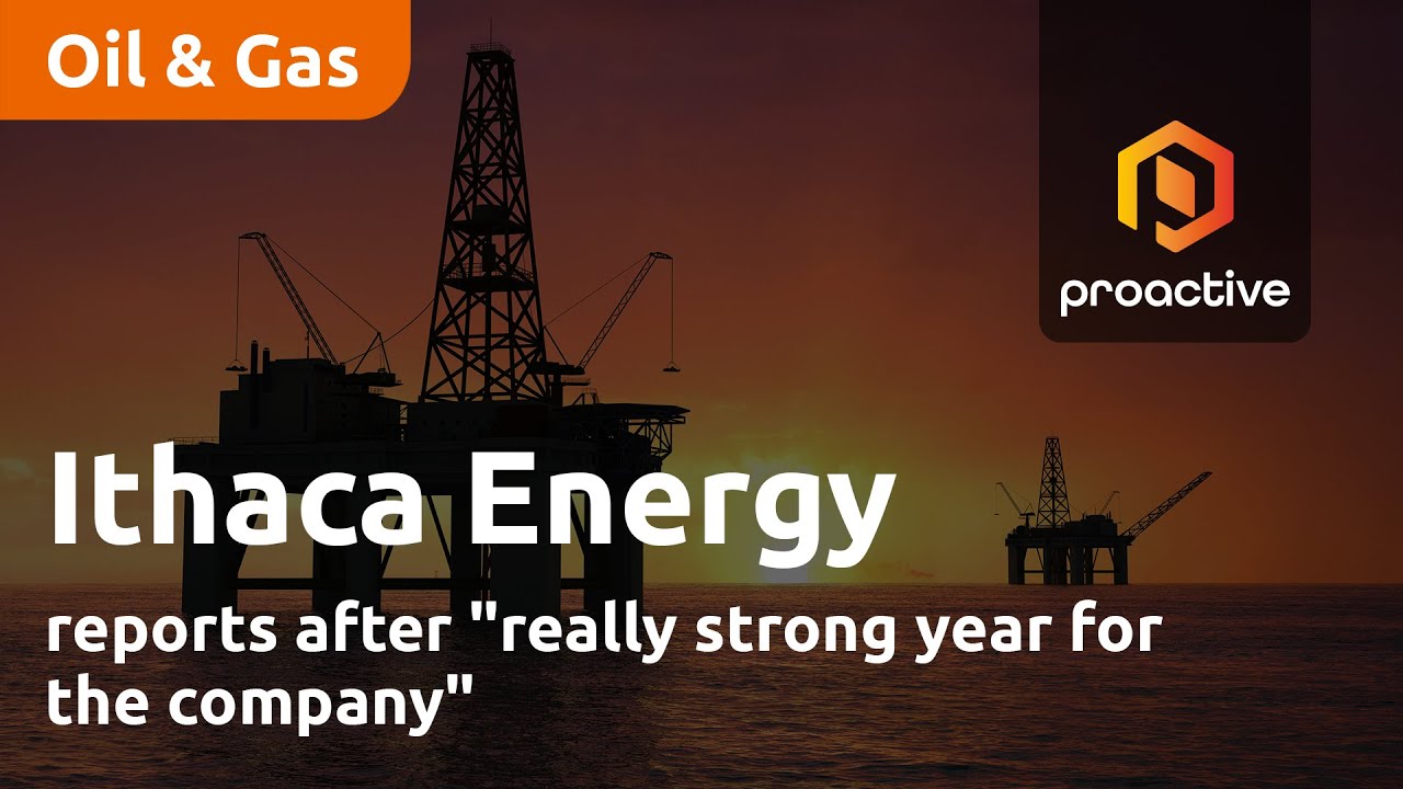 Ithaca Energy reports after "really strong year for the company"