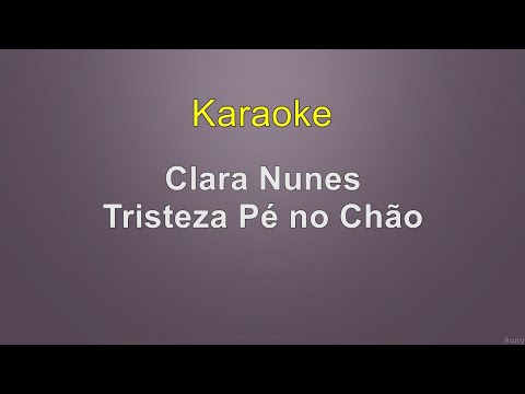 Clara Nunes - Tristeza Pé no Chão - Karaoke