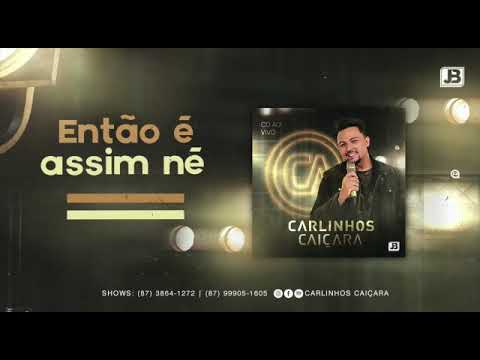 Então É Assim Né - Carlinhos Caiçara