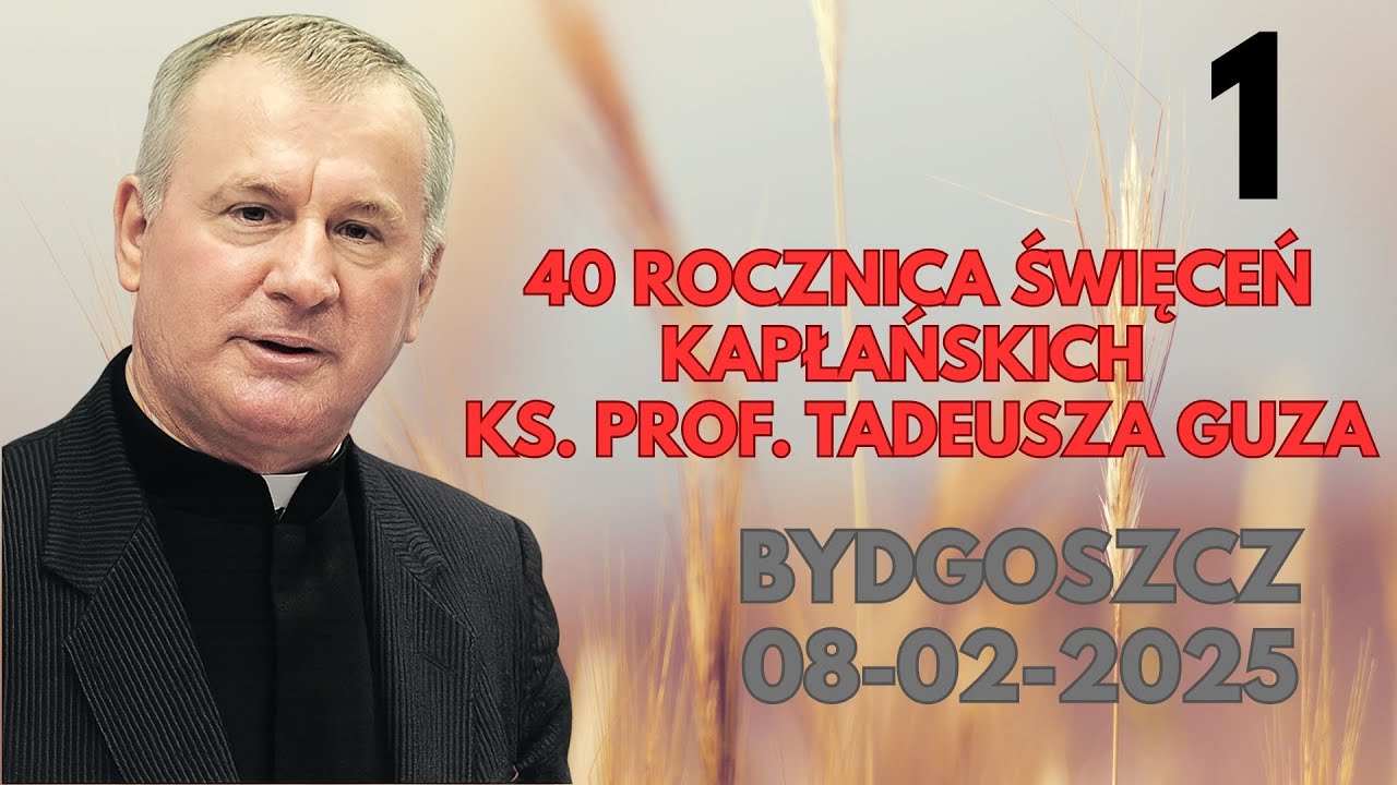 Wierność Prawdzie i Krzyżowi – 40 Lat Kapłaństwa ks. prof. Tadeusza Guza — Laudacja i podziękowania