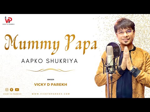 "Mummy Papa Aapko Shukriya" | Thanks Giving to Our Parents | Mother Father Songs | Vicky D Parekh