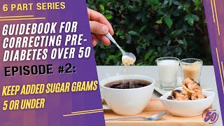 Guidebook for Correcting Pre-Diabetes: Keep Added Sugar Grams 5 or Under