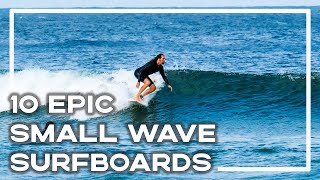 10 Epic Small Wave Surfboards For Your Quiver 🏄♂️ (Summer Surfboard Guide) | Stoked For Travel