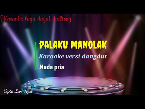 palaku manolak || karaoke || nada pria || cipta.lan tejul