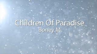 Boney M. Children Of Paradise lyrics.