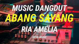 Download lagu MUSIC DANGDUT | ABANG SAYANG - RIA AMELIA mp3
