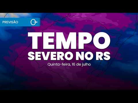 Temporais severos colocam o Rio Grande do Sul em alerta |  Previsão do tempo 16/07/2026