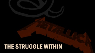 Metallica - THE STRUGGLE WITHIN [2016 REMASTER MARK III]