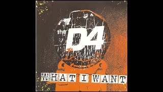 The D4 "What I Want"