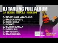 DJ NGAPLANG NGAPLANG DJ TARLING FULL ALBUM MIDDLE NROKTOK