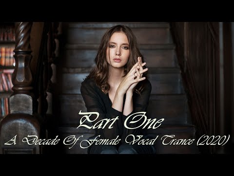 A Decade Of Female Vocal Trance (2020): Part One