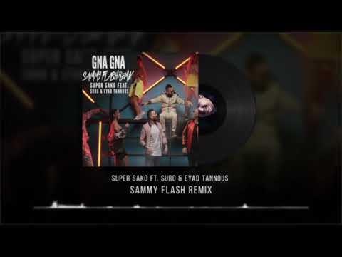 Sammy Flash - "Gna Gna" REMIX (ft. Super Sako, Suro & Eyad Tanous)