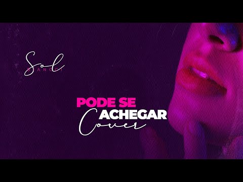 PODE SE ACHEGAR - SOL BIANCCI (COVER)