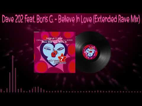 Dave 202 Feat. Boris G. - Believe In Love (Extended Rave Mix) 2000